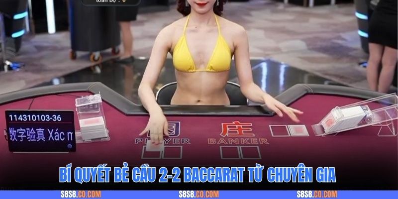 Bí quyết bẻ cầu 2-2 baccarat từ chuyên gia