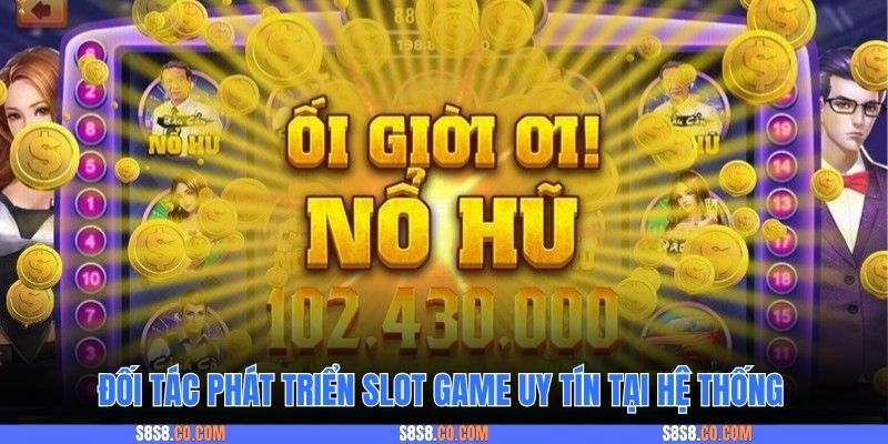 Đối tác phát triển slot game uy tín tại hệ thống