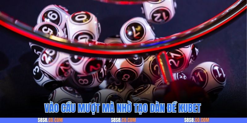 Vào cầu mượt mà nhờ tạo dàn đề kubet